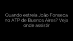 ​Quando estreia João Fonseca no ATP de Buenos Aires? Veja onde assistir 
